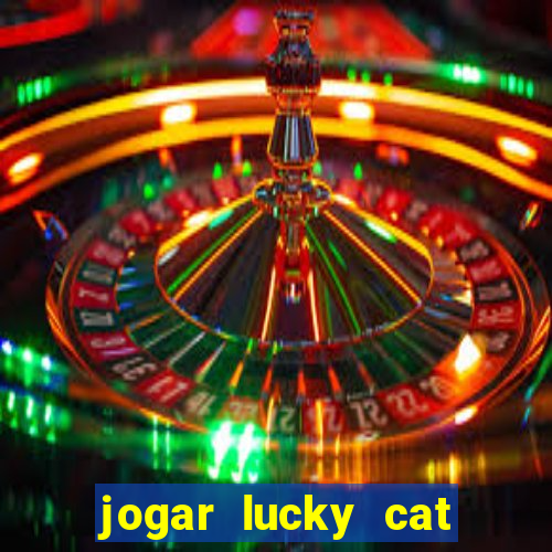 jogar lucky cat modo demo